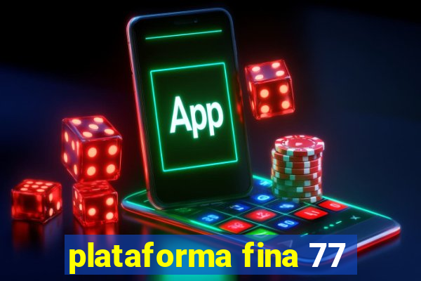 plataforma fina 77